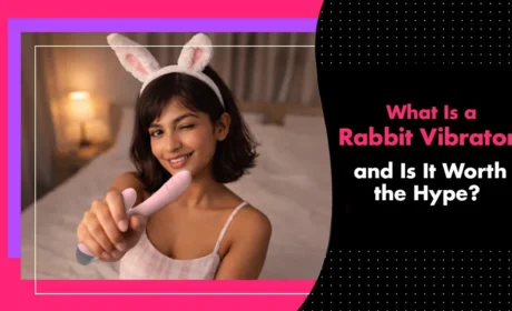 What Is a Rabbit Vibrator and Is It Worth the Hype